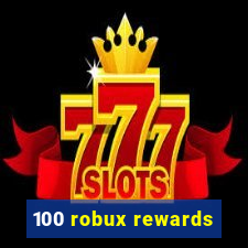 100 robux rewards